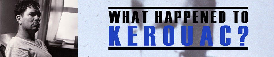 What Happened to Kerouac?